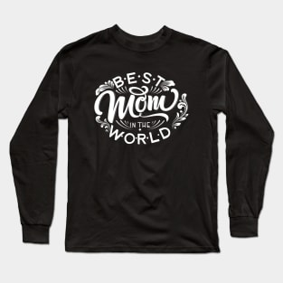 Best Mom In The World Long Sleeve T-Shirt